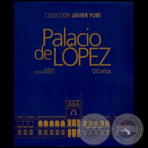 PALACIO DE LPEZ  LBUM FOTOGRFICO 1892-2012 - Autor: JAVIER YUBI - Ao 2012
